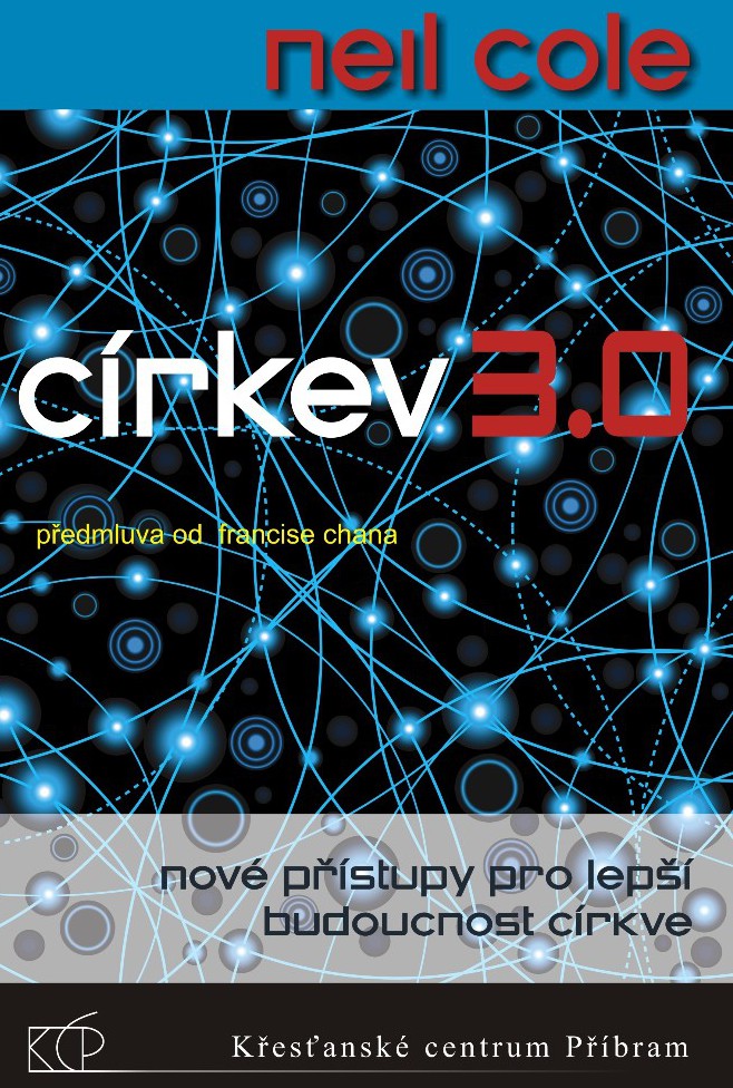 Církev 3.0 (organická církev), Neil Cole, KCP
