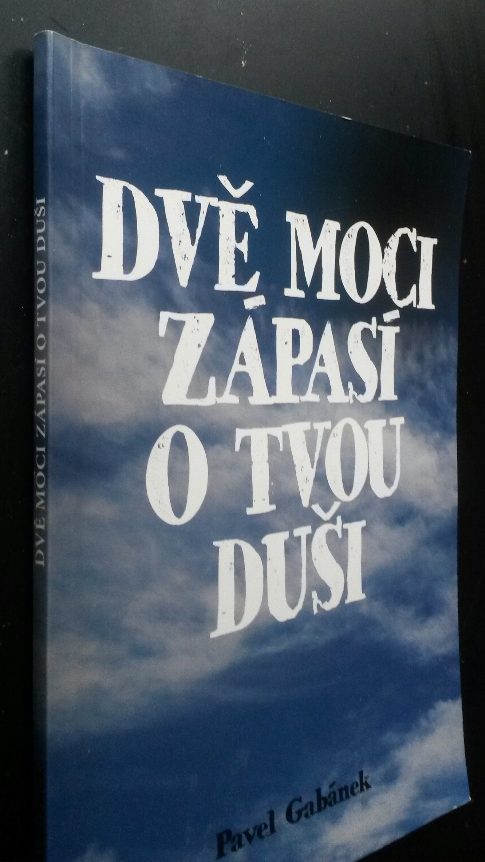 Dvě moci zápasí o tvou duši